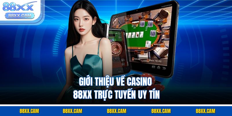 Giới thiệu về casino 88xx trực tuyến uy tín
